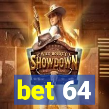 bet 64